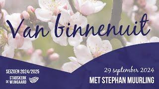 Gods leiding van binnenuit (Stephan Muurling) - 29 september 2024