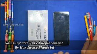 Samsung galaxy a53 5G || Lcd Replacement By || Hardware Phone bd