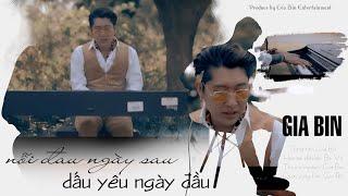 Nỗi Đau Ngày Sau, Dấu Yêu Ngày Đầu - Gia Bin (Music Video)