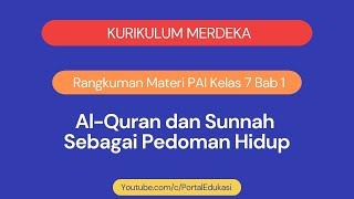 Kurikulum Merdeka Rangkuman PAI Kelas 7 Bab 1: Al-Quran dan Sunnah Sebagai Pedoman Hidup