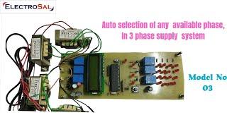 AUTO SELECTION OF ANY AVAILABLE PHASE, IN 3 PHASE SUPPLY SYSTEM