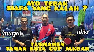 AYO TEBAK, SIAPA YANG KALAH  marjuk ️ Aher ️ TURNAMEN TAMAN KOTA CUP JAKARTA BARAT