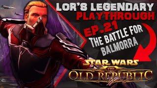 Lor's Legendary Playthrough Ep. 21 - "The Battle for Balmorra" [Sith Warrior]