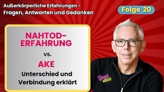 Nahtoderfahrung vs. AKE – Unterschied und Verbindung erklärt