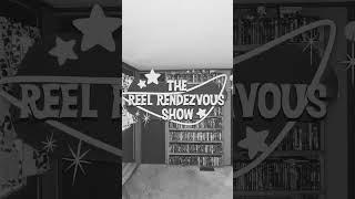 Reel Rendezvous #2