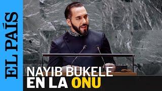 EL SALVADOR | Nayib Bukele en la Asamblea General de la ONU | EL PAÍS