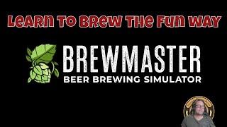 Learn The Art Of Brewing With Brewmaster: The Ultimate Beer Brewing Simulator Game!