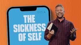 The Sickness of Self | Pastor Ryan McDermott