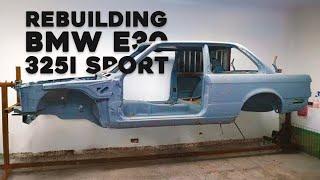 Rebuilding A BMW E30 325i Sport | Making The Chassis Great Again