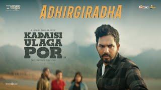 Adhirgiradha - Video Song | Kadaisi Ulaga Por | Hiphop Tamizha | Anagha | HHT Entertainment