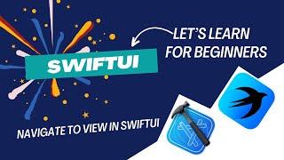 SwiftUI Tutorial for Beginners - 12 - Navigate to View in SwiftUI: Xcode Tutorial - iOS Development