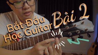 Bắt đầu học Guitar bài 2 - Bạn sẽ đàn được ngay khi học xong video này