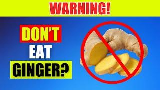 AVOID Ginger If You Have THESE Health Problems!