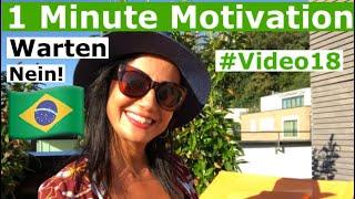 SCHLUSS MIT WARTEN - #BRASILIANISCHEMOTIVATION #VIDEO18 #MACHESEINFACH