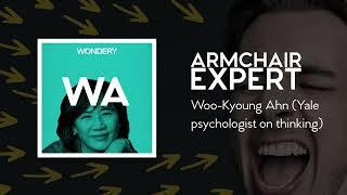 Woo-Kyoung Ahn (Yale psychologist on thinking) | Armchair Expert with Dax Shepard