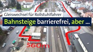 Bahnhof barrierefrei nach Umbau? Noch ärgern sich Rollstuhlfahrer | Abendschau | BR24