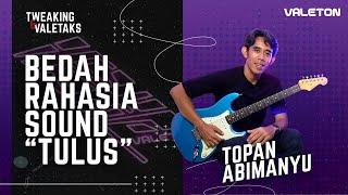 GITARIS “TULUS” SHARE RAHASIA SOUND UNTUK MANGGUNG BARENG “TULUS” - TOPAN ABIMANYU | VALETALKS