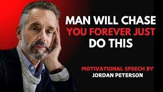 "MAN WILL CHASE YOU FOREVER JUST DO THIS" || JORDAN PETERSON || BEST & POWERFUL MOTIVATIONAL SPEECH