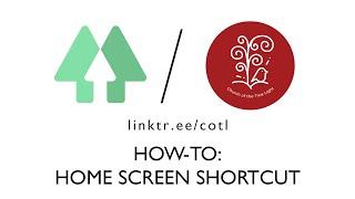 COTL Linktree How-to: Home Screen Shortcut (Android) | Church Of the True Light Singapore