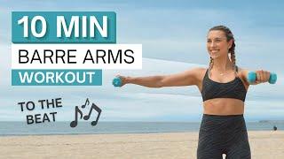 10 min BARRE ARMS WORKOUT | To the Beat  | Light Dumbbells