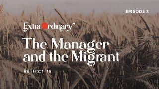 ExtraOrdinary | Episode 3 | The Manager and the Migrant