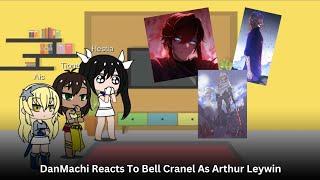 DanMachi reacts to Bell Cranel as Arthur Leywin | 1/2 | Rus/Eng