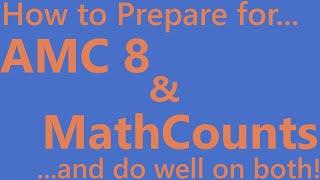 How to Prepare for AMC 8, MathCounts, and Other Competitions