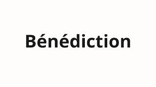 Bénédiction 발음하는 법