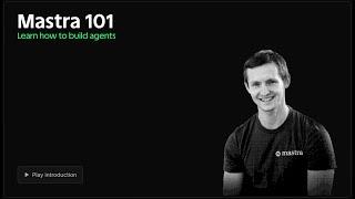 Mastra 101 Course - Learn to build AI Agents