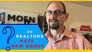 Why REALTORS Hate New Construction Homes & Home Builders