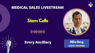 Stem Cells | Medical Sales Livestream | Every Ancillary