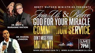 Miracles & Communion - PROPHECY! Dr Brett & Marianne Watson - Dr. Manuel Johnson