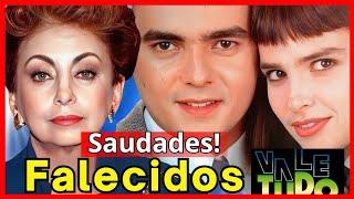 TODOS OS ATORES DA NOVELA VALE TUDO QUE FALECERAM! (ATUAL 1988-2023)