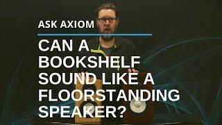 Can Bookshelf Speakers Sound Like Floorstanders? | Bookshelf Speaker vs Floorstanding Speaker