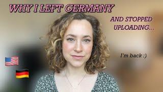 why I left Germany and stopped uploading ... I'm back !