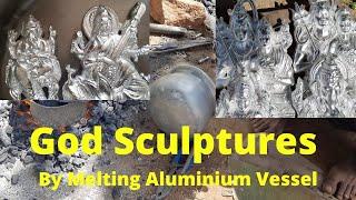 Silver Sculpture by melting Aluminium Vessel | Making of God Sculptures with wasted Aluminium