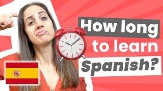 How long does it take to learn Spanish?? (with REAL examples!)