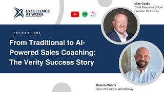 Excellence at Work Ep 281: From Traditional to AI-Powered Sales Coaching: The Verity Success Story