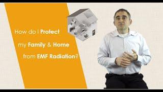 How do I protect my family and home from EMF radiation?