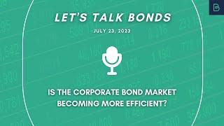 Is the corporate bond market becoming more efficient?