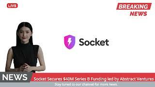 Socket Secures $40M Series B Funding led by Abstract Ventures