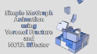 Simple MoGraph Animation using Voronoi Frachture and the NOTA Effector