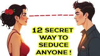 12 Secret Ways to Seduce Anyone! | Psychology Tricks