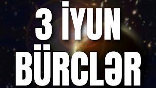 BÜRCLƏR - 3 İYUN 2024 | Günün Bürc Proqnozu 