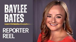 Baylee Bates MMJ/Reporter Reel -- August 2023