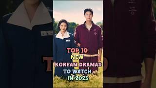 Top 10 New Korean Dramas To Watch In 2025 #kdrama #kdrama2025 #newkdrama #shortsfeed #shorts #top10