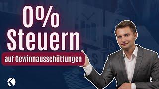 0% Steuern auf Gewinnausschüttungen aus der GmbH