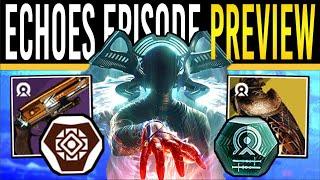 Destiny 2: ECHOES EPISODE PREVIEW! Insane WEAPONS, Early Radiolaria Gear, Nessus Event, Weapon Rolls