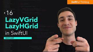 LazyVGrid, LazyHGrid, and GridItems in SwiftUI | Bootcamp #16