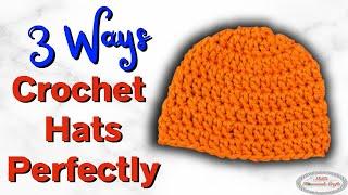 CROCHET HATS and BEANIES 3 WAYS Perfectly